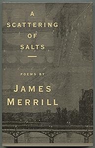 A Scattering of Salts, Poems. by James Merrill