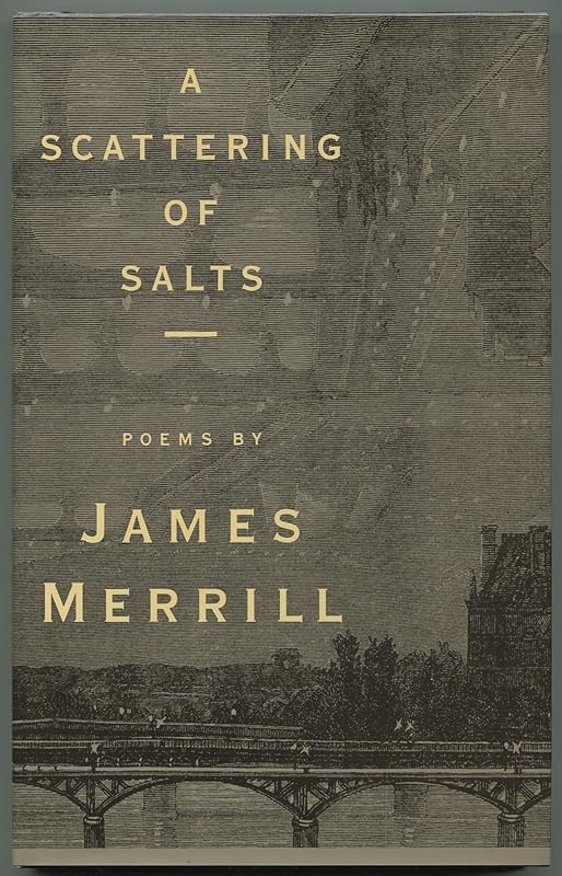 A Scattering of Salts, Poems. by James Merrill
