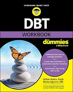 DBT Workbook For Dummies (For Dummies: Learning Made Easy) by Gillian Galen