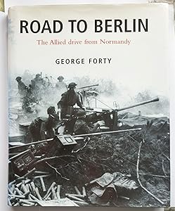 Road to Berlin: The Allied Drive from Normandy