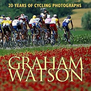 Graham Watson: 20 Years of Cycling Photography