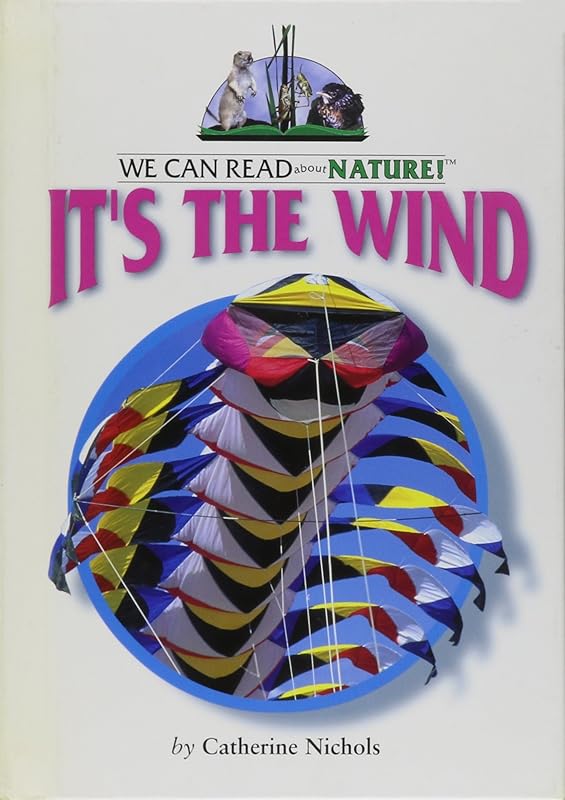 It's the Wind! (We Can Read about Nature!) by Catherine Nichols