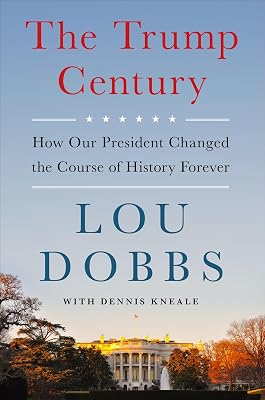 The Trump Century: How Our President Changed the Course of History Forever