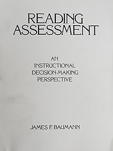 Reading Assessment: An Instructional Decision-Making Perspective