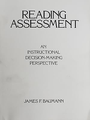 Reading Assessment: An Instructional Decision-Making Perspective