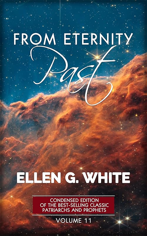 From Eternity Past by Ellen Gould Harmon White