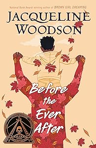Before the Ever After by Jacqueline Woodson