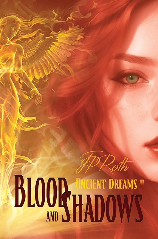 Blood and Shadows (Ancient Dreams Book 2) by JP Roth
