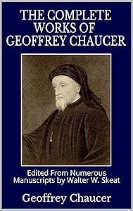 The Complete Works of Geoffrey Chaucer: Edited From Numerous Manuscripts by Walter W. Skeat