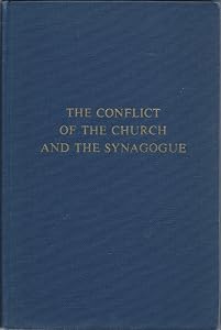 The Conflict of the Church and the Synagogue by James Parkes