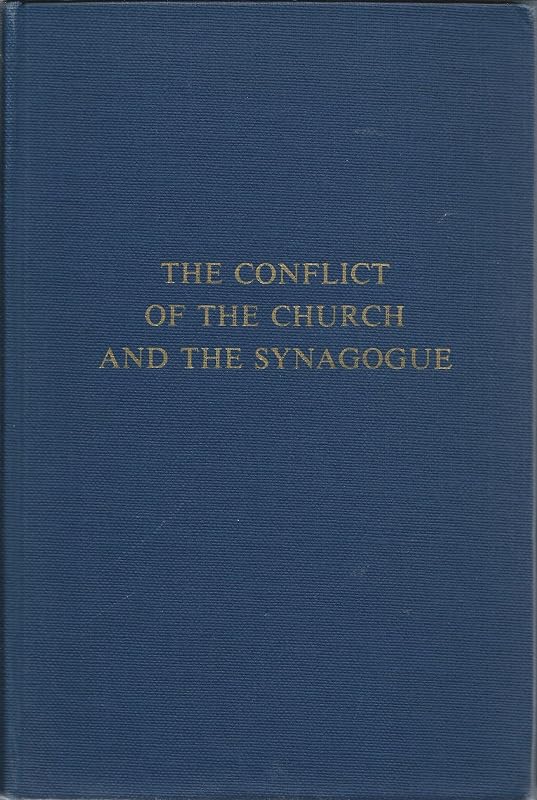 The Conflict of the Church and the Synagogue by James Parkes