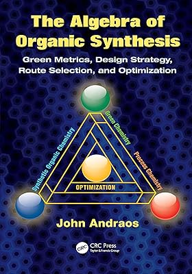 The Algebra of Organic Synthesis: Green Metrics, Design Strategy, Route Selection, and Optimization