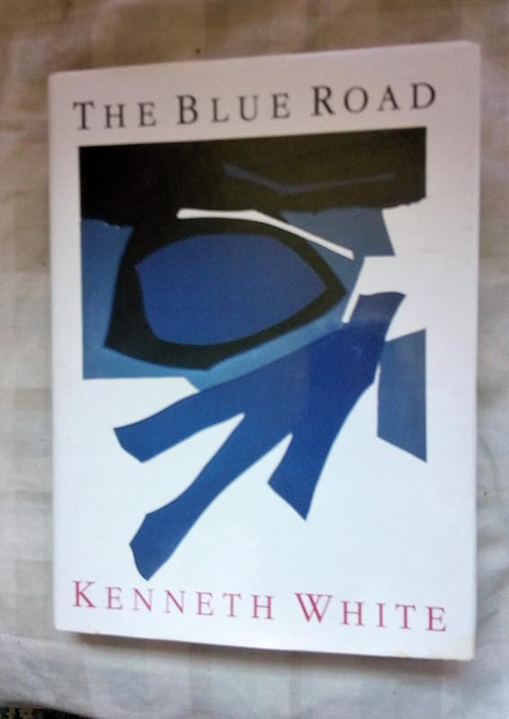 The Blue Road by Kenneth White