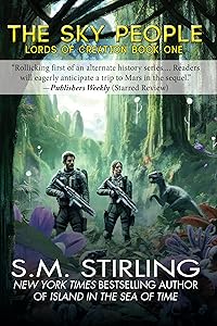 The Sky People (Lords of Creation Book 1) by S. M. Stirling
