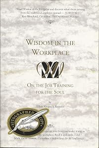 Wisdom in the Workplace: On the Job Training for the Soul by Ellen Krupack Raineri