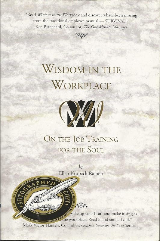 Wisdom in the Workplace: On the Job Training for the Soul by Ellen Krupack Raineri