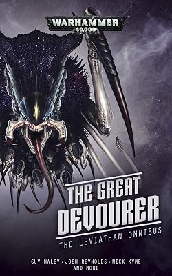 The Great Devourer: The Leviathan Omnibus (Warhammer 40,000)