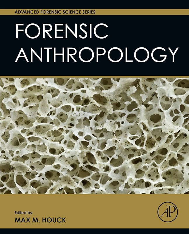 Forensic Anthropology (ISSN) by Max M. Houck