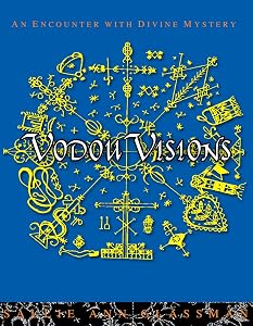 Vodou Visions: An Encounter with Divine Mystery by Sallie Ann Glassman