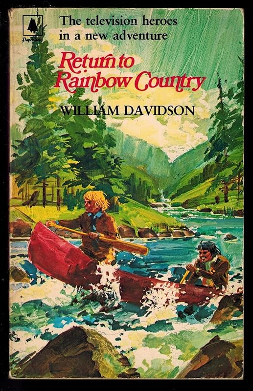 Return to rainbow country: The television heroes in a new adventure by William Davidson