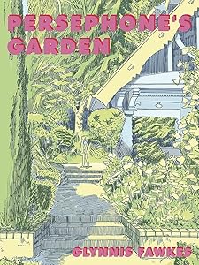 Persephone's Garden by Glynnis Fawkes
