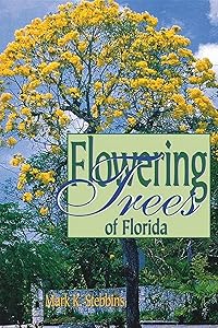 Flowering Trees of Florida by Mark Stebbins