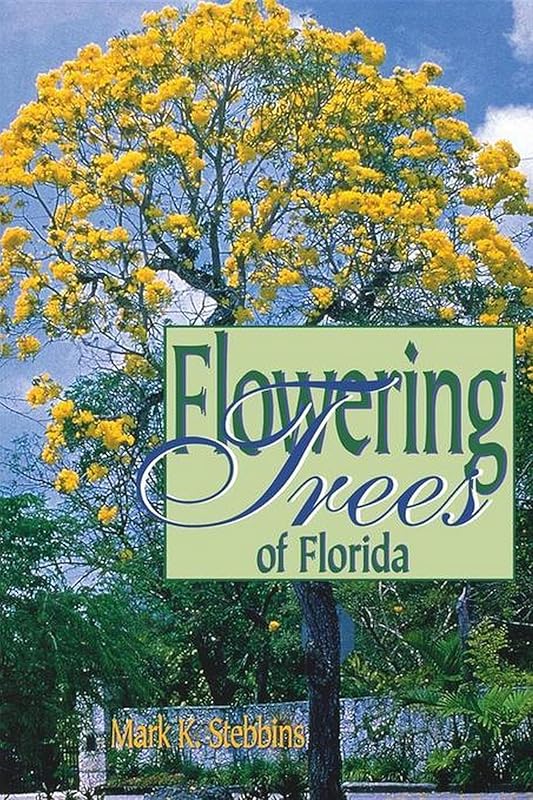 Flowering Trees of Florida by Mark Stebbins