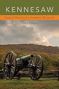 Kennesaw: Natural History of a Southern Mountain by Sean P. Graham