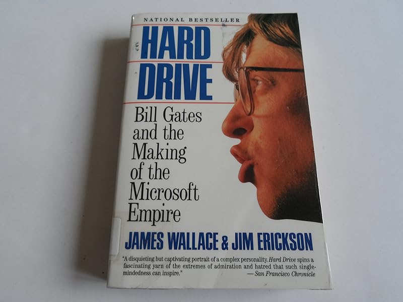 Hard Drive: Bill Gates and the Making of the Microsoft Empire by James Wallace