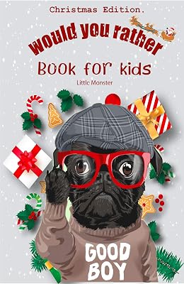 Would you rather book for kids: Christmas Edition: A Fun Family Activity Book for Boys and Girls Ages 6, 7, 8, 9, 10, 11, and 12 Years Old – Best Christmas Gifts for kids (Stocking Stuffer Ideas)