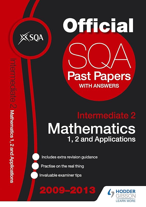 SQA Past Papers Intermediate 2 Mathematics Units 1, 2 & Applications 2013 by SQA