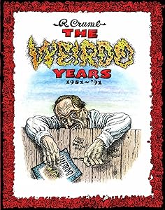 The Weirdo Years 1981-'91 by Robert Crumb