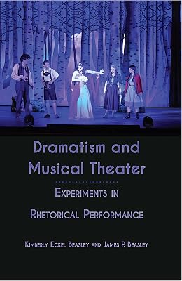 Dramatism and Musical Theater: Experiments in Rhetorical Performance