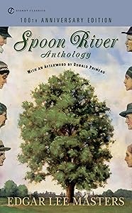 Spoon River Anthology: 100th Anniversary Edition (Signet Classics)