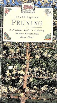 Pruning: A Practical Guide to Achieving the Best Results from Every Plant (Pocket Gardening Guides)