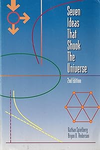 Seven Ideas that Shook the Universe, 2nd Edition by Nathan Spielberg