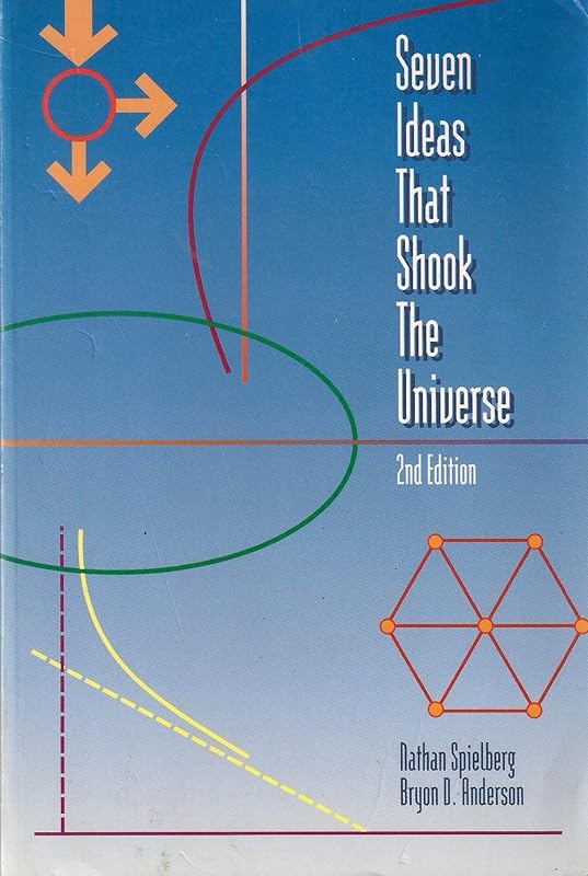 Seven Ideas that Shook the Universe, 2nd Edition by Nathan Spielberg