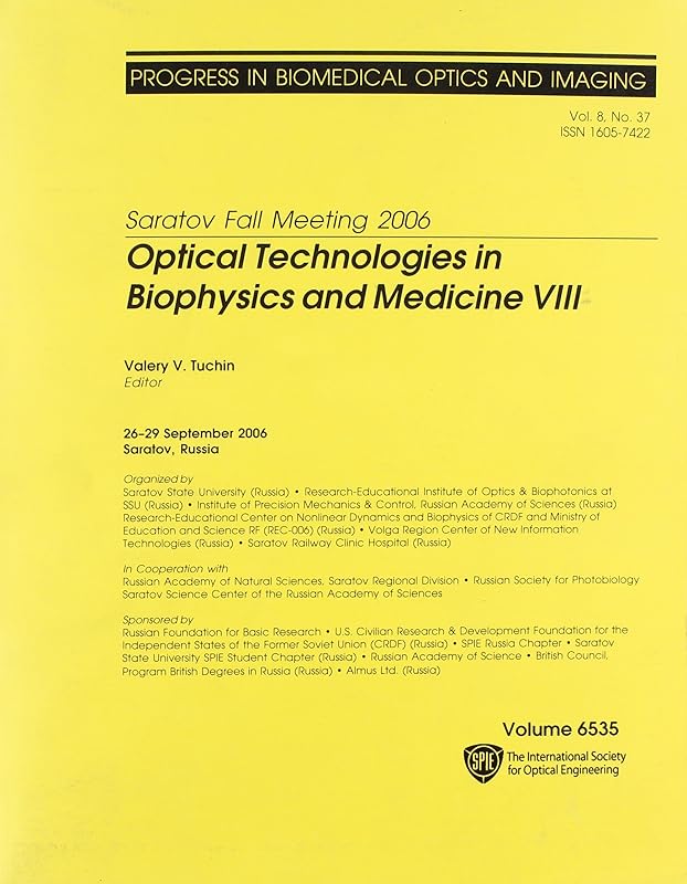 Saratov Fall Meeting 2006: Optical Technologies in Biophysics and Medicine VIII (Proceedings of Spie) by Valery V. Tuchin