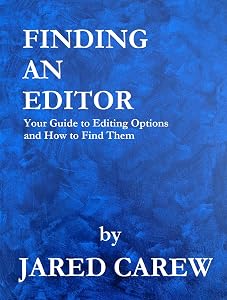 Finding an Editor: Your Guide to Editing Options and How to Find Them by Jared Carew