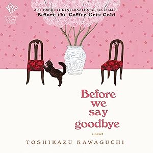 Before We Say Goodbye: A Novel