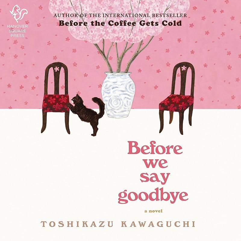 Before We Say Goodbye: A Novel by Toshikazu Kawaguchi