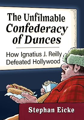 The Unfilmable Confederacy of Dunces: How Ignatius J. Reilly Defeated Hollywood