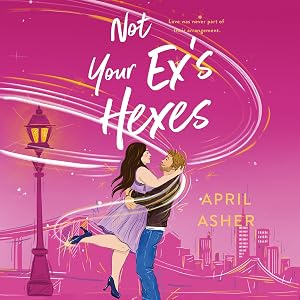 Not Your Ex's Hexes: Supernatural Singles, Book 2 by April Asher