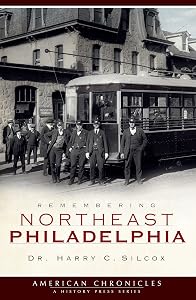 Remembering Northeast Philadelphia (American Chronicles) by Dr Harry C Silcox