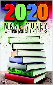 2020-Make Money Writing and Selling Books by Martin K. Ettington