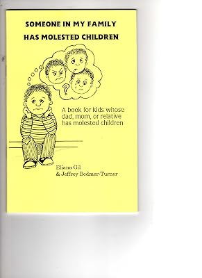 Someone in My Family Has Molested Children: A Book for Kids Whose Dad, Mom, or Relative Has Molested Children