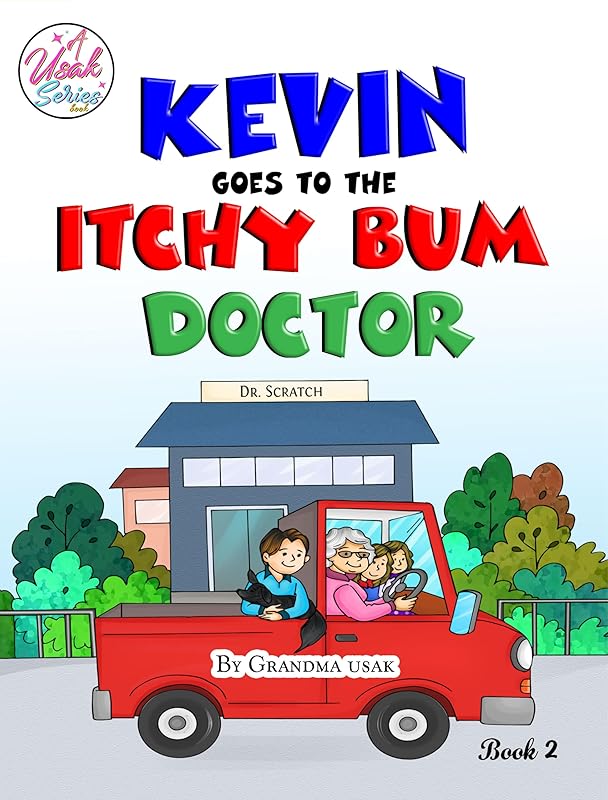 Kevin goes to the itchy bum doctor (A Usak series Book 2) by Grandma Usak