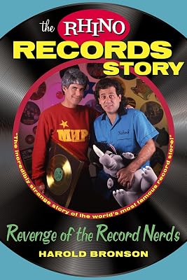 The Rhino Records Story: The Revenge of the Music Nerds
