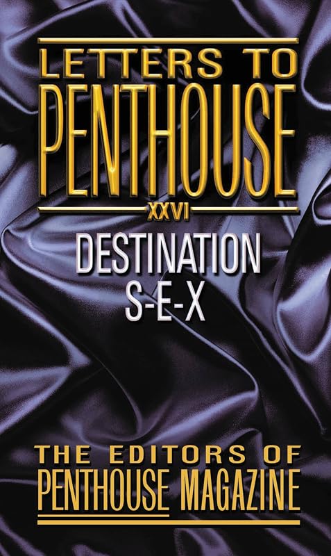 Letters to Penthouse XXVI: Destination S-E-X by Penthouse International