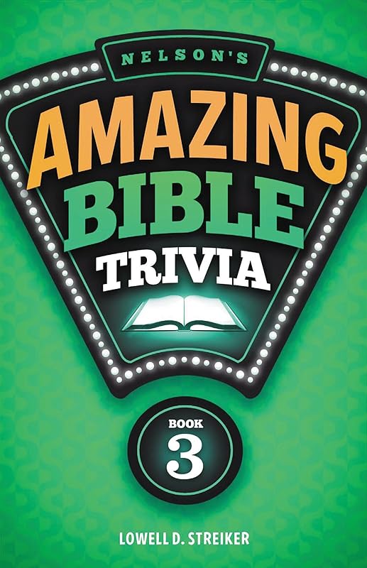 Nelson's Amazing Bible Trivia 3 by Lowell D. Streiker